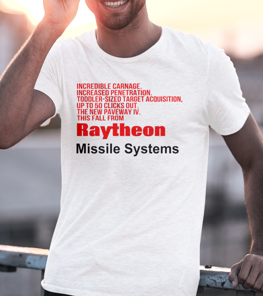 Incredible Carnage Increased Penetration Toddler-Sized Target Acquisition Up To 50 Clicks Out The New Paveway IV This Fall From Raytheon Missile Systems T-Shirt