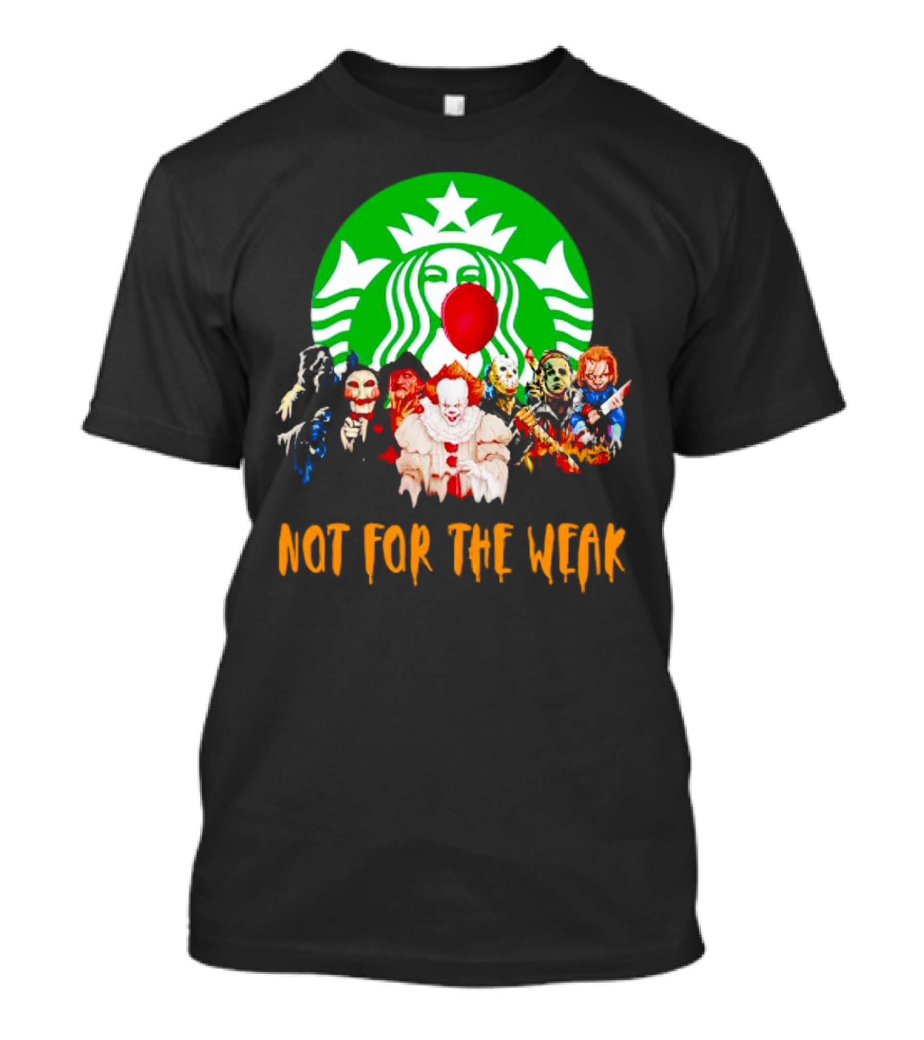 Starbucks Not For The Weak Horror Movie Characters Balloon T-Shirt
