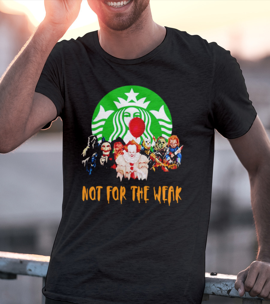 Starbucks Not For The Weak Horror Movie Characters Balloon T-Shirt
