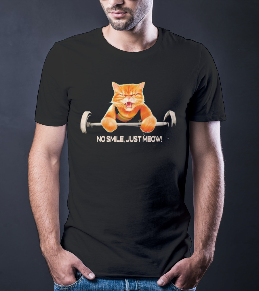 No Smile Just Meow Weightlifting Cat T-Shirt