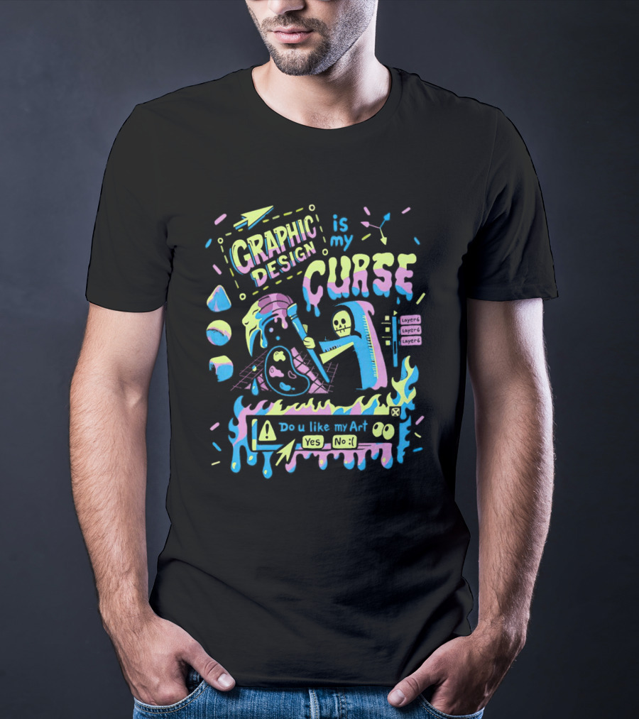 Graphic Design Is My Curse Do U Like My Art Layers Yes No Skeleton Hammer Retro Colors T-Shirt