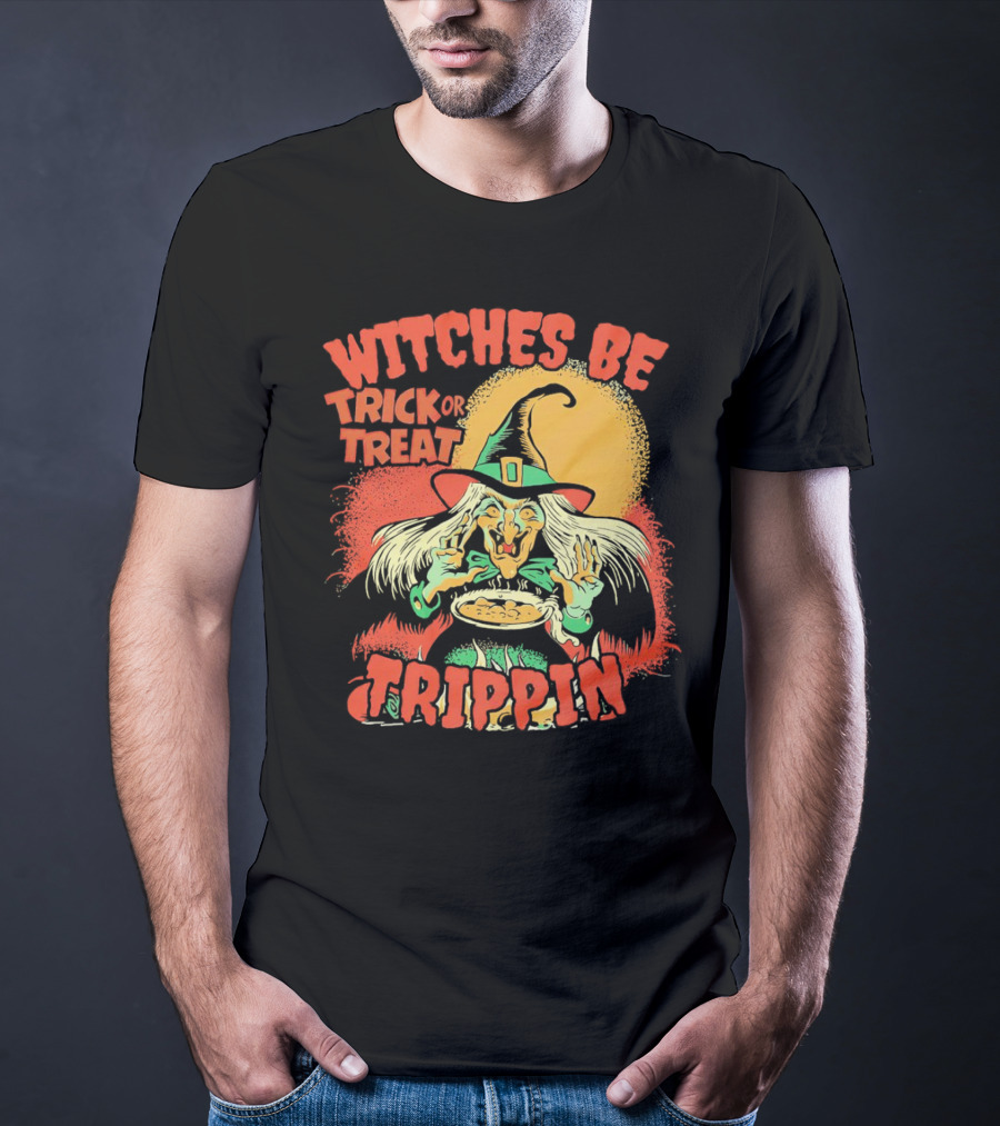 Witches Be Trick Or Treat Trippin Halloween Vintage Witch T-Shirt
