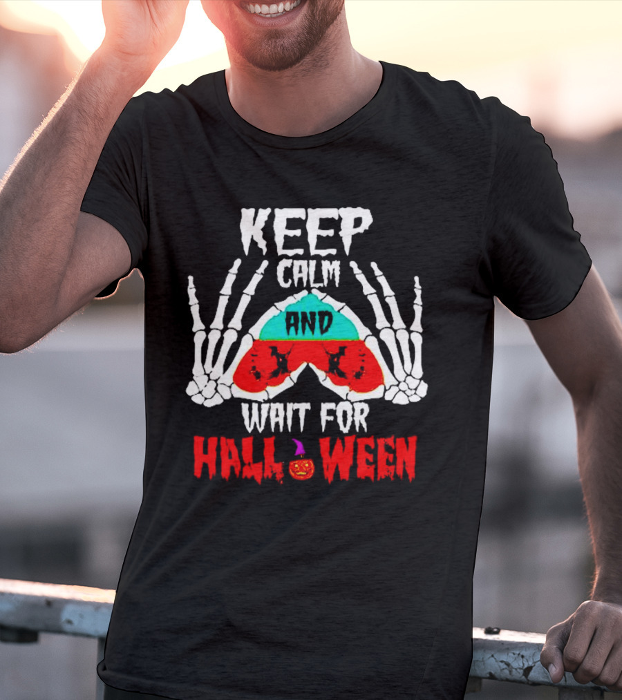 KEEP CALM AND WAIT FOR HALLOWEEN SKELETON HANDS PUMPKIN T-Shirt