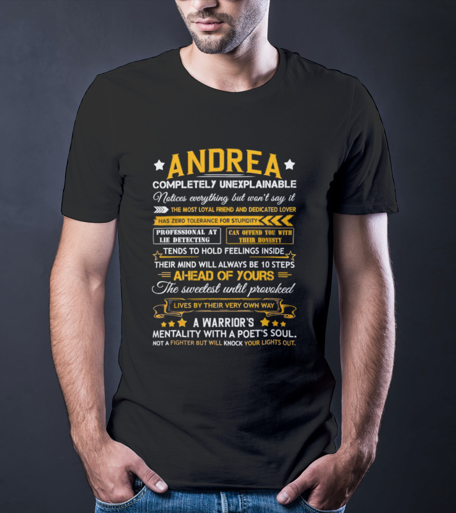 ANDREA Completely Unexplainable Notices Everything Loyal Friend Lover Zero Tolerance Professional Lie Detecting Warrior Poet T-Shirt