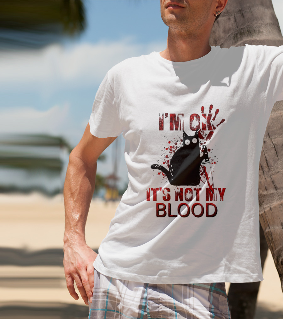 I'm Ok Black Cat It's Not My Blood With Red Handprint And Knife T-Shirt