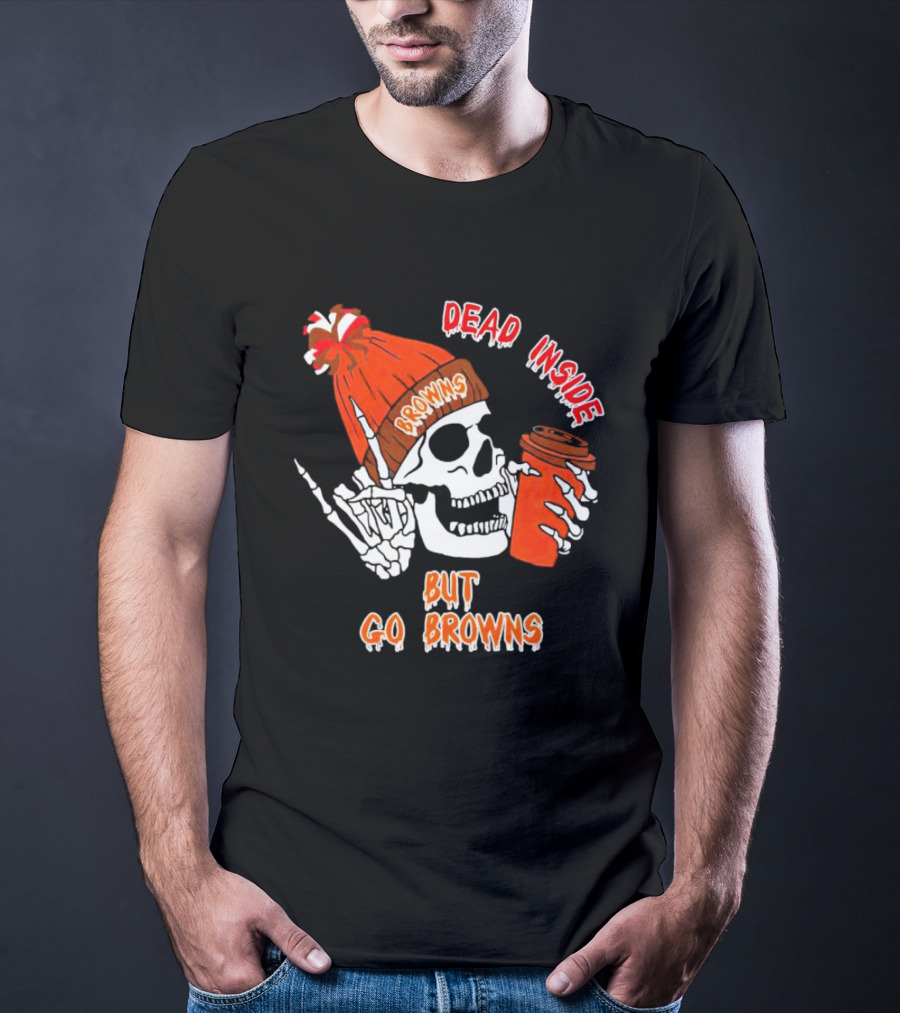 Dead Inside But Go Browns Skeleton With Coffee And Beanie T-Shirt