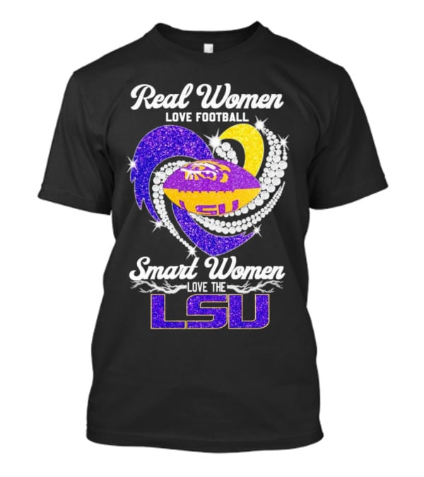 Real Women Love Football Smart Women Love The LSU Tigers Football Sparkle T-Shirt