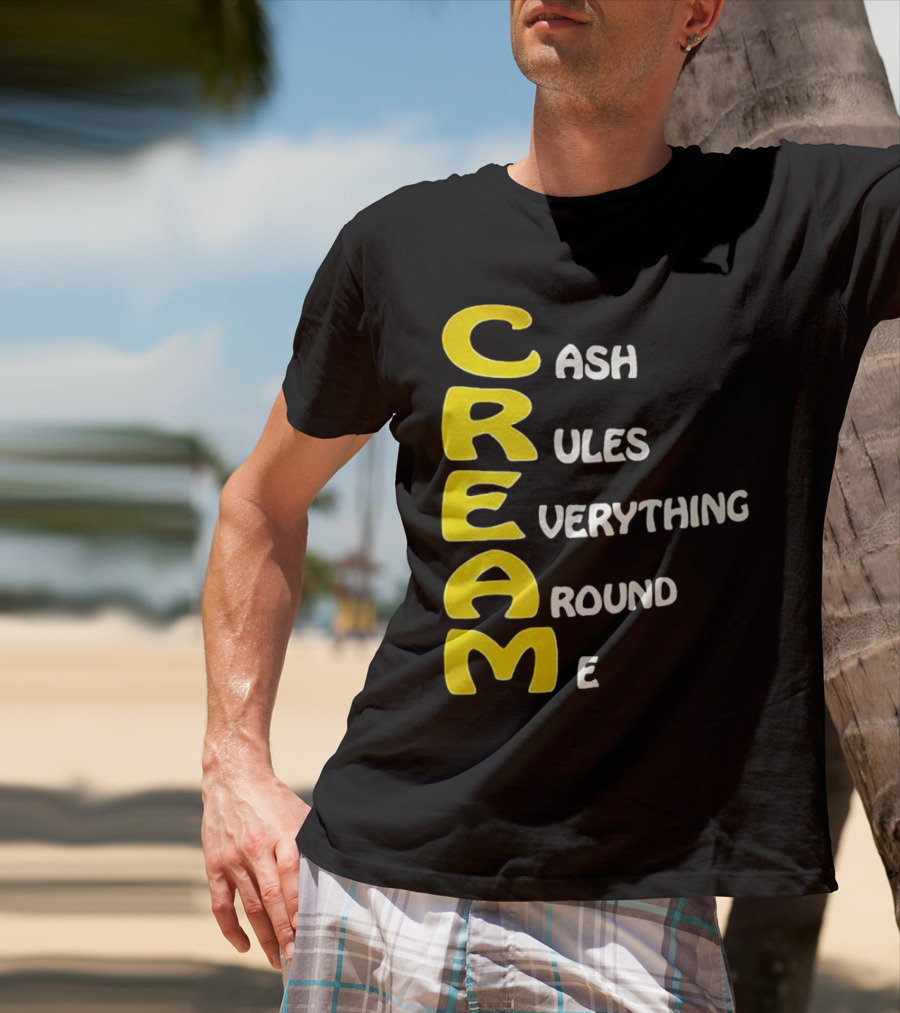 CREAM Cash Rules Everything Around Me T-Shirt