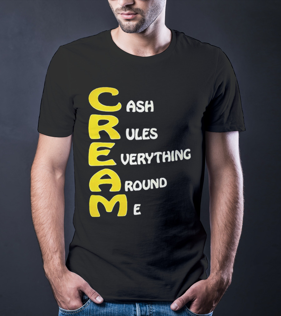 CREAM Cash Rules Everything Around Me T-Shirt