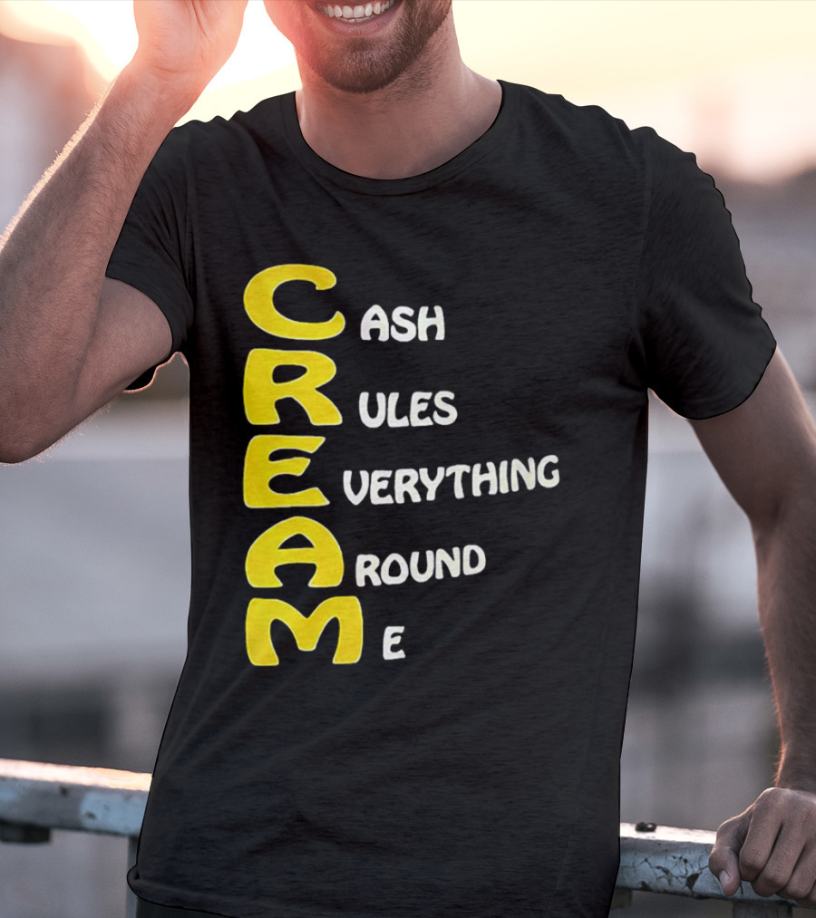 CREAM Cash Rules Everything Around Me T-Shirt