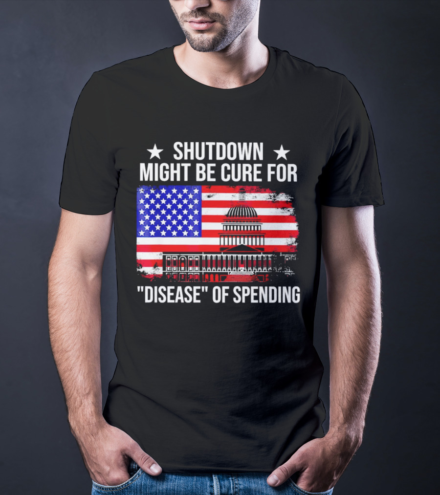 Shutdown Might Be Cure For Disease Of Spending American Flag Capitol Building T-Shirt
