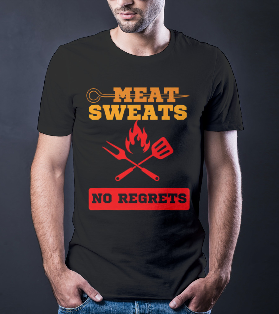MEAT SWEATS NO REGRETS BBQ FLAME FORK SPATULA T-Shirt