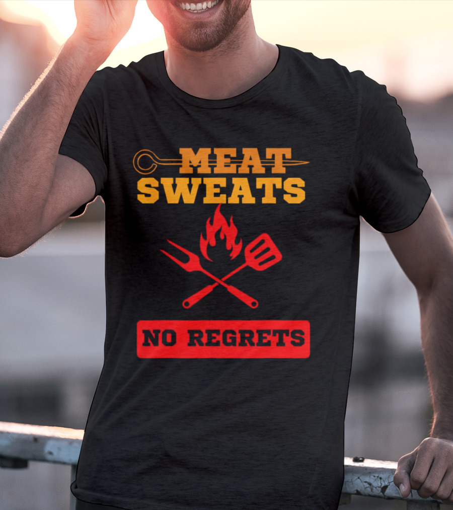MEAT SWEATS NO REGRETS BBQ FLAME FORK SPATULA T-Shirt