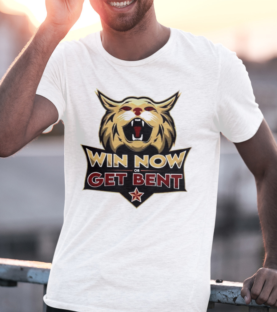 Win Now Or Get Bent Fierce Wildcat Face T-Shirt