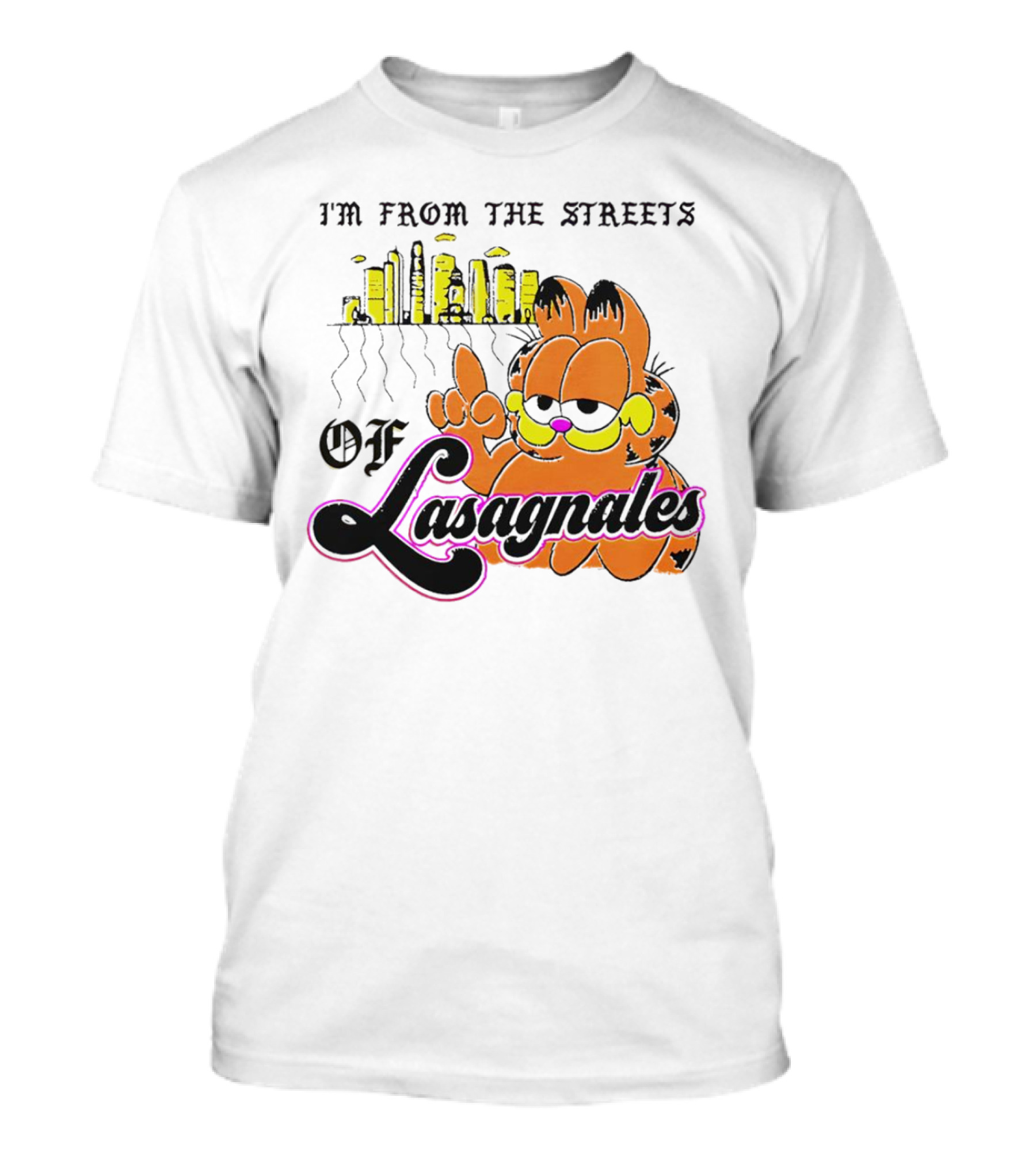 Garfield I'm From The Streets Of Lasagnales With City Skyline And Finger Pointing T-Shirt