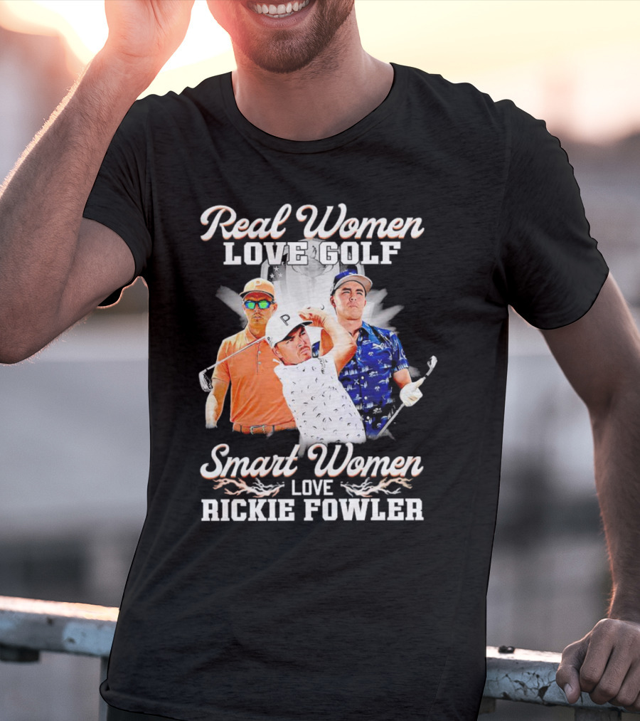 Real Women Love Golf Smart Women Love Rickie Fowler T-Shirt