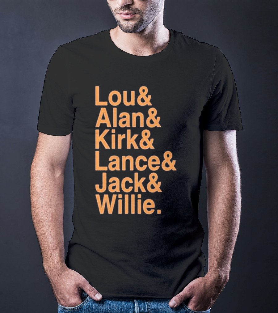 Lou And Alan And Kirk And Lance And Jack And Willie Shirt MLB Legends T-Shirt