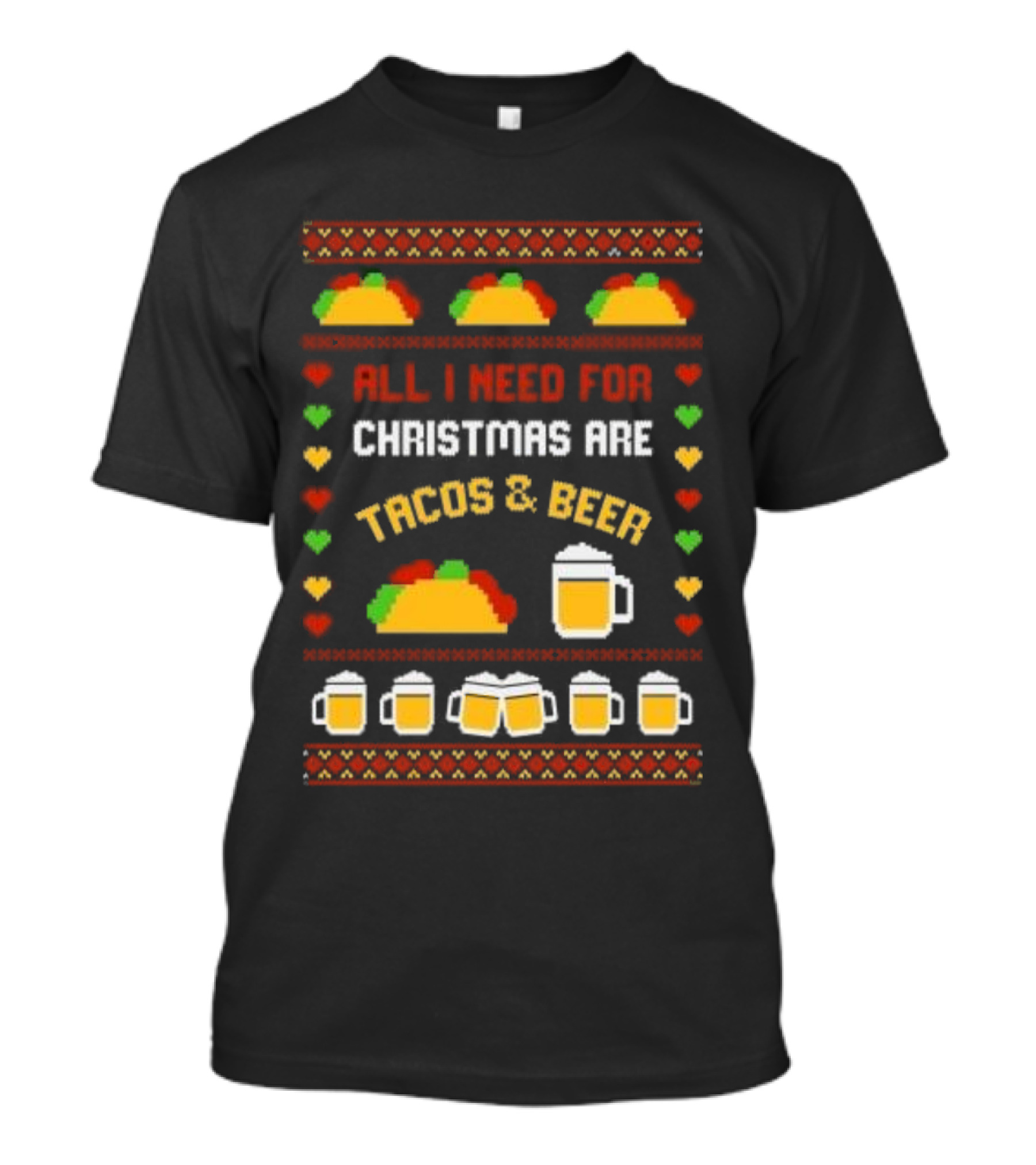All I Need For Christmas Are Tacos And Beer Holiday Festive T-Shirt
