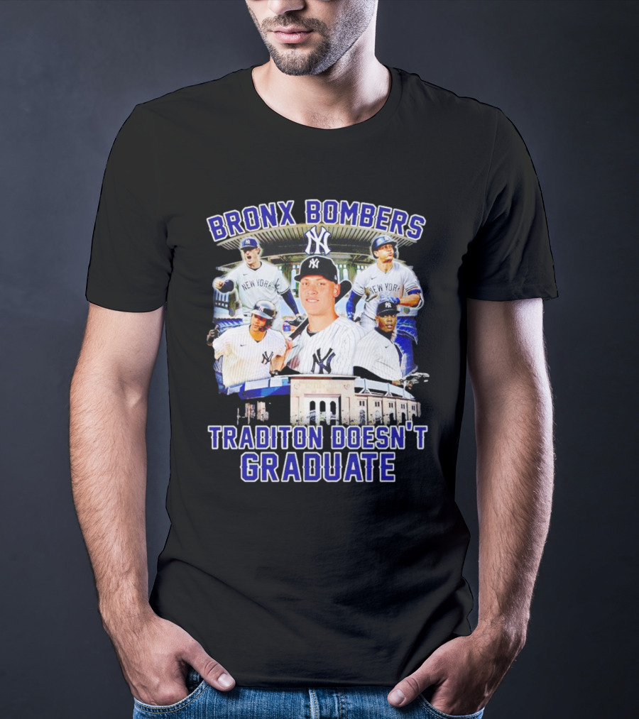 Bronx Bombers Tradition Doesn't Graduate New York Yankees Stadium Players T-Shirt