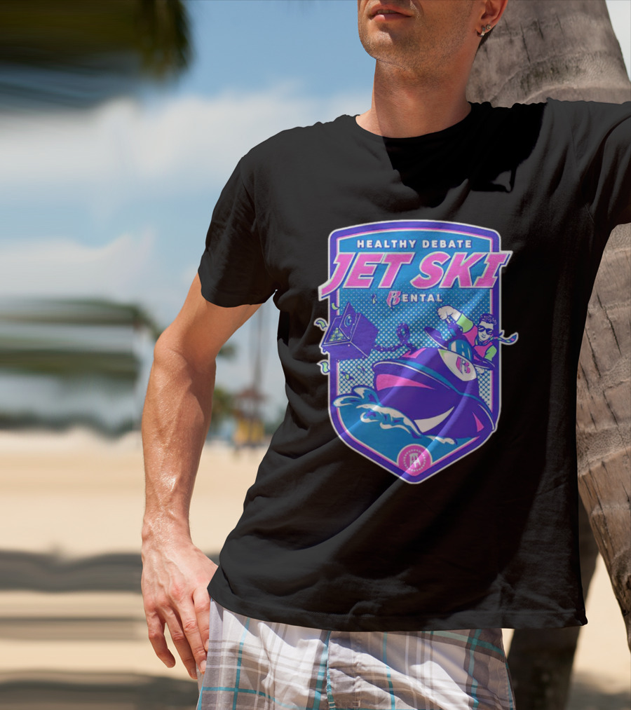 Healthy Debate Jet Ski Rental Fun Adventure T-Shirt