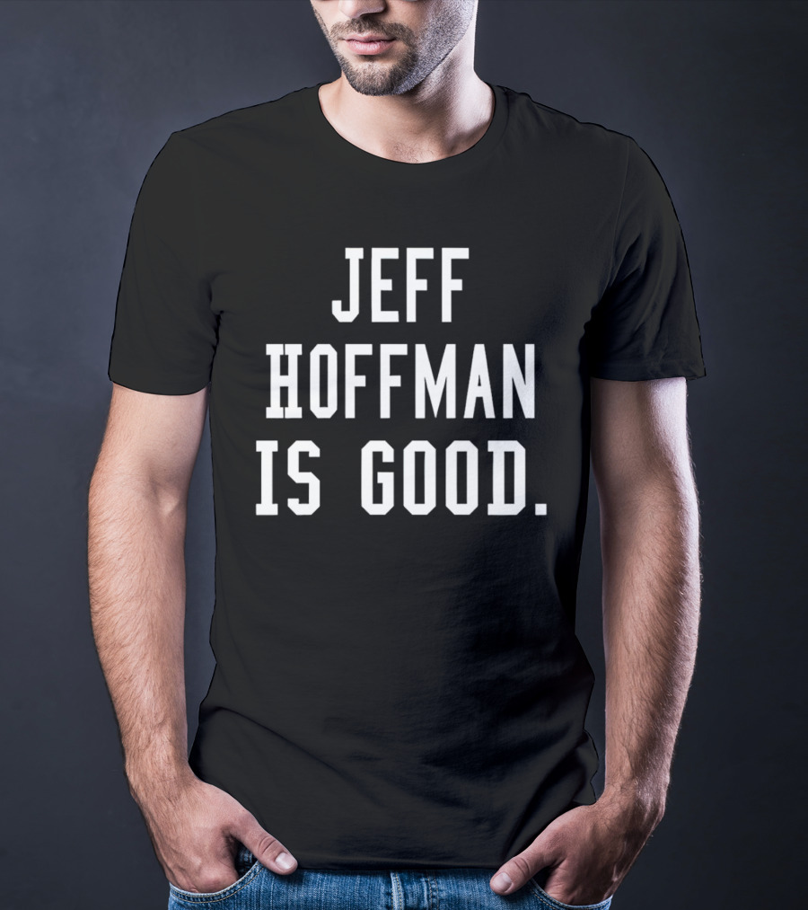 Jeff Hoffman Is Good Baseball Sports Fan Acknowledgment T-Shirt