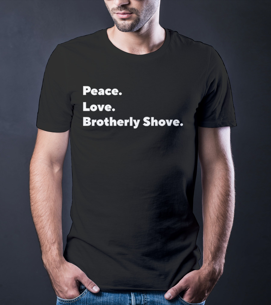 Peace Love Brotherly Shove Philly Sports Phrase T-Shirt