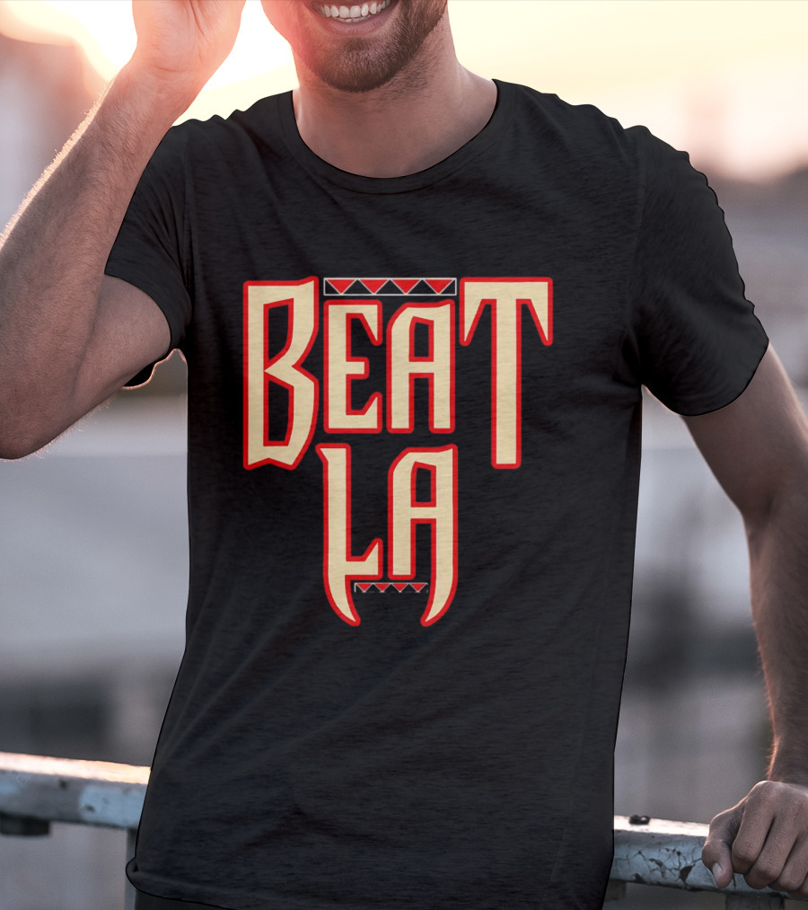 Beat LA Arizona Diamondbacks Fan T-Shirt
