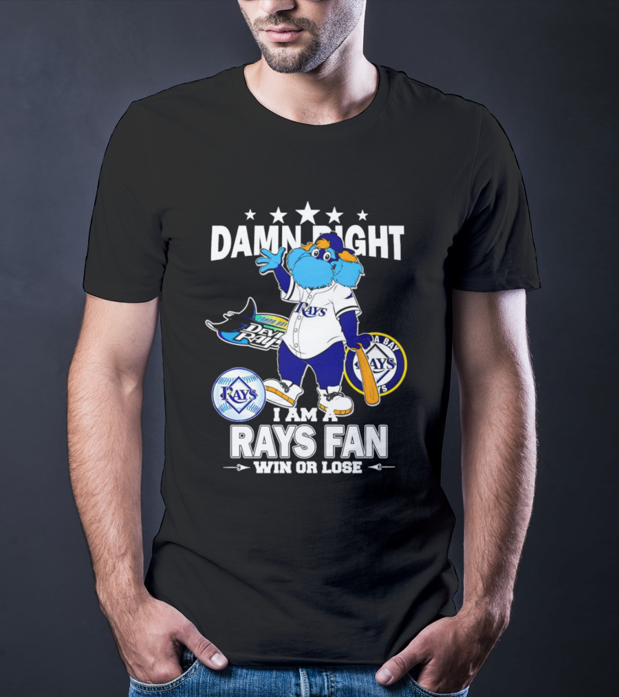 Damn Right I Am A Tampa Bay Rays Fan Win Or Lose With Mascot T-Shirt