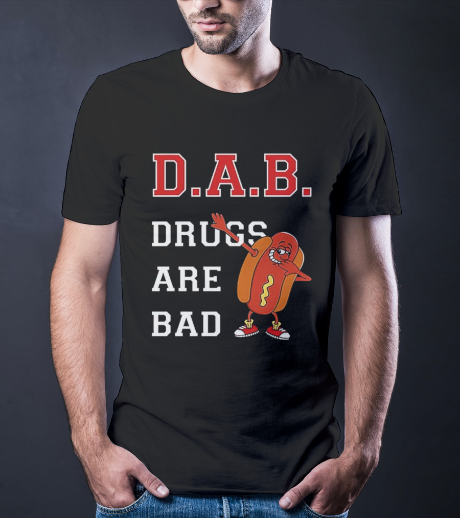 D.A.B. Hot Dog Dab Drugs Are Bad T-Shirt