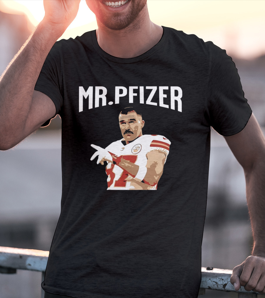 Travis Kelce Kansas City Chiefs Mr Pfizer Football Player T-Shirt