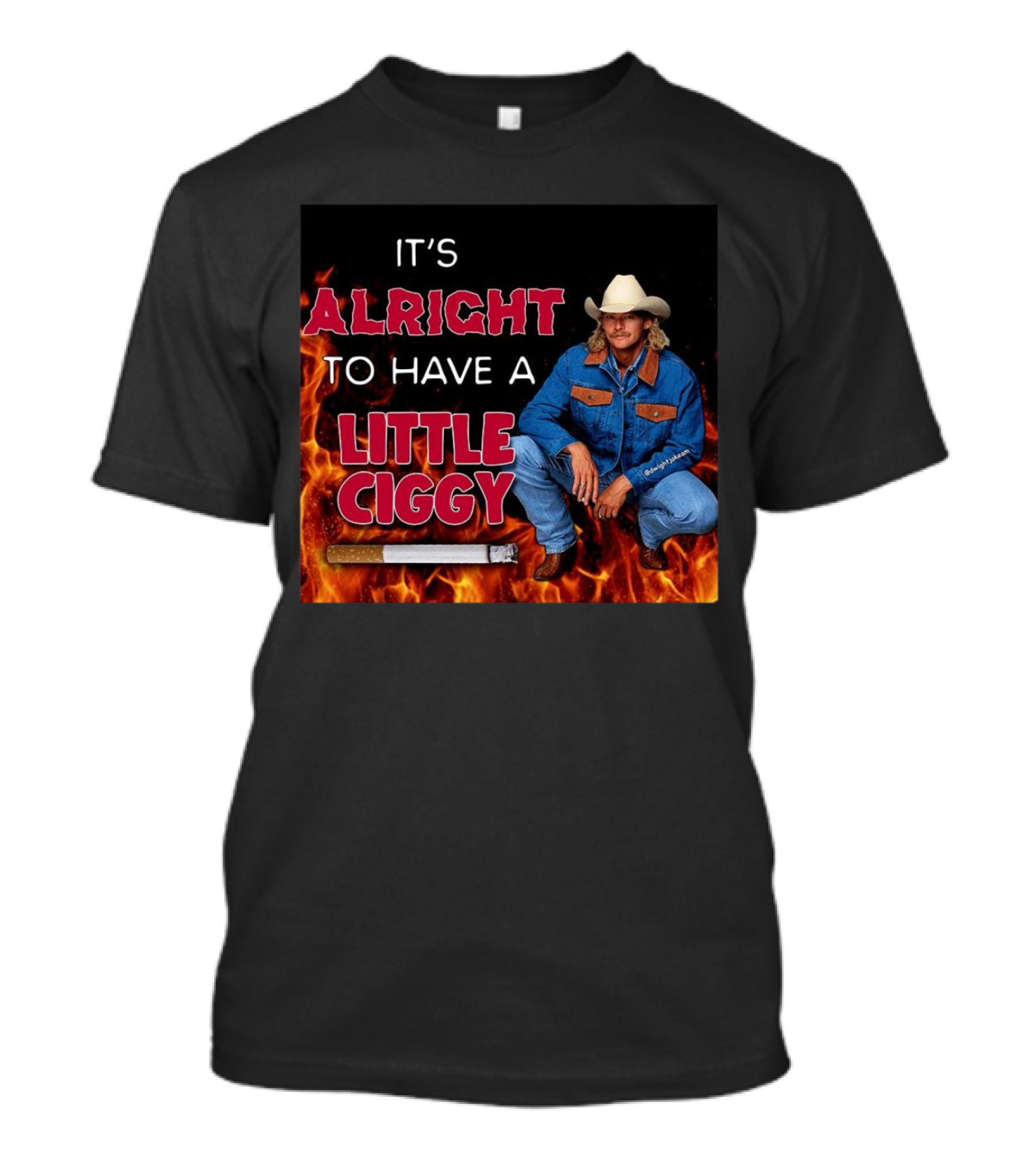 DJ Rodeo Starr It's Alright To Have A Little Ciggy Western Style Cowboy Fire Background T-Shirt