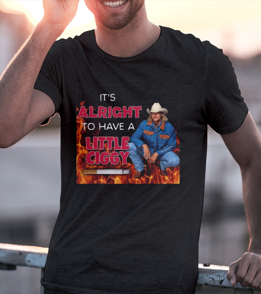 DJ Rodeo Starr It's Alright To Have A Little Ciggy Western Style Cowboy Fire Background T-Shirt