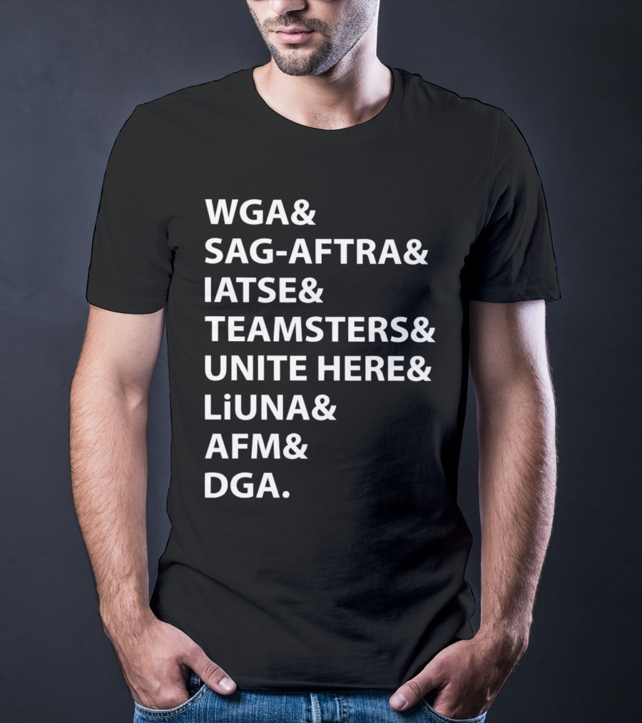 WGA SAG-AFTRA IATSE Teamsters Unite Here LiUNA AFM DGA Union Solidarity T-Shirt