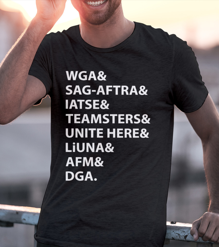 WGA SAG-AFTRA IATSE Teamsters Unite Here LiUNA AFM DGA Union Solidarity T-Shirt