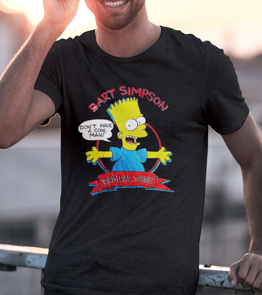 Bart Simpson Don’t Have A Cow Man Radical Dude T-Shirt