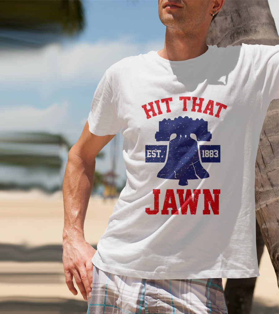 Hit That Jawn Philadelphia Est 1883 Liberty Bell T-Shirt