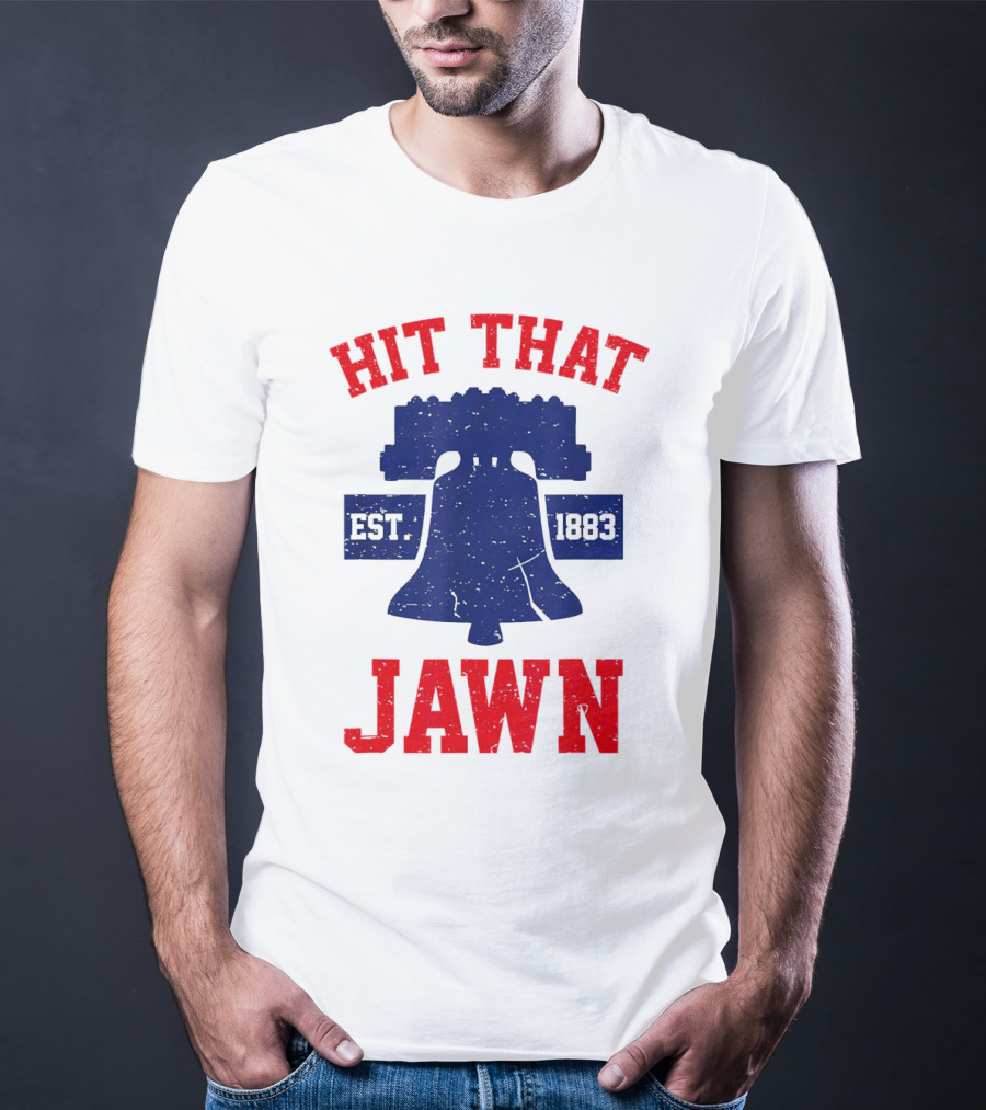 Hit That Jawn Philadelphia Est 1883 Liberty Bell T-Shirt