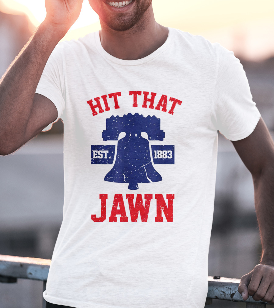 Hit That Jawn Philadelphia Est 1883 Liberty Bell T-Shirt