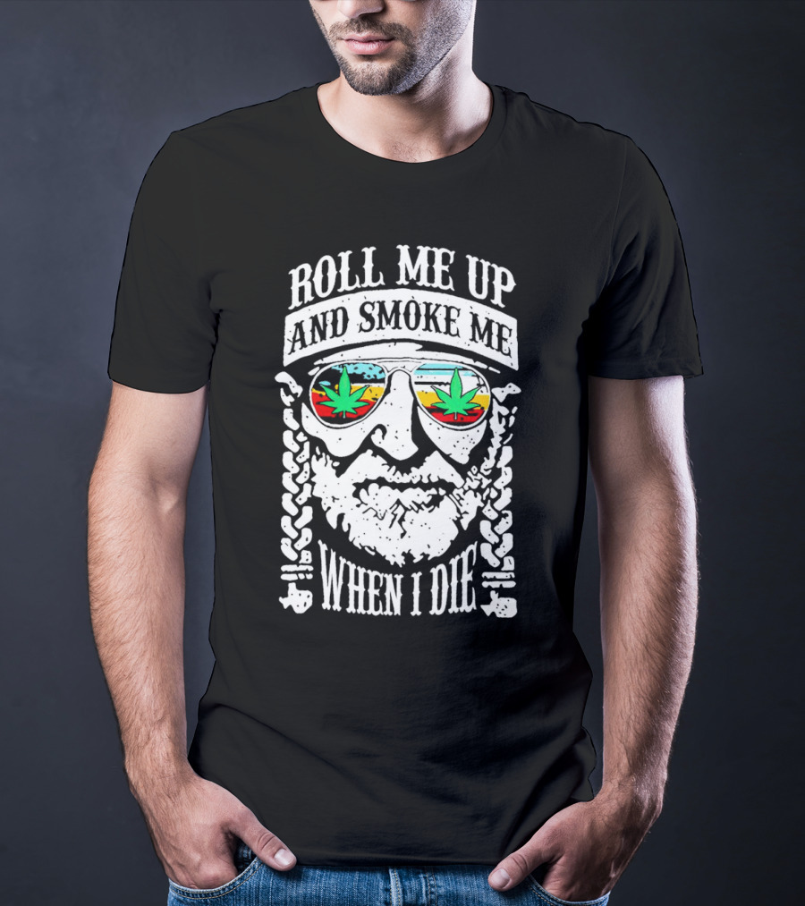 Roll Me Up And Smoke Me When I Die Weed Sunglasses Braided Beard T-Shirt