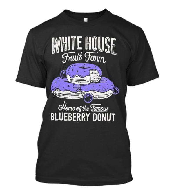 White House Fruit Farm Home Of The Famous Blueberry Donut T-Shirt