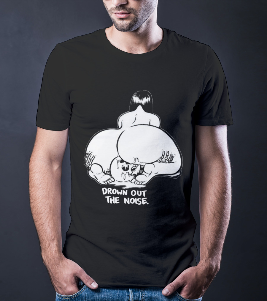 Drown Out The Noise Skull And Woman Back View T-Shirt