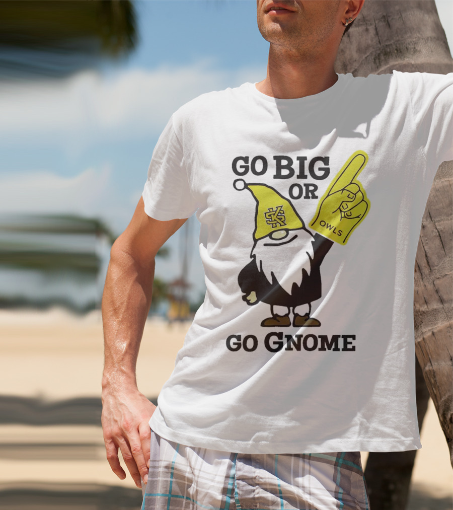 Go Big Or Go Gnome Owls Foam Finger KSU Gnome T-Shirt