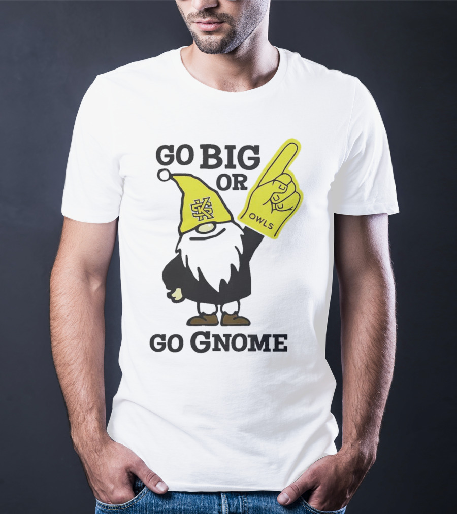 Go Big Or Go Gnome Owls Foam Finger KSU Gnome T-Shirt