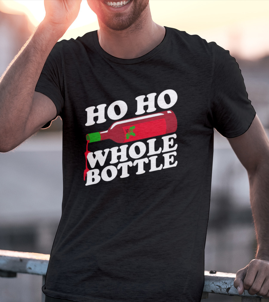 HO HO WHOLE BOTTLE Wine Red Christmas Joke T-Shirt