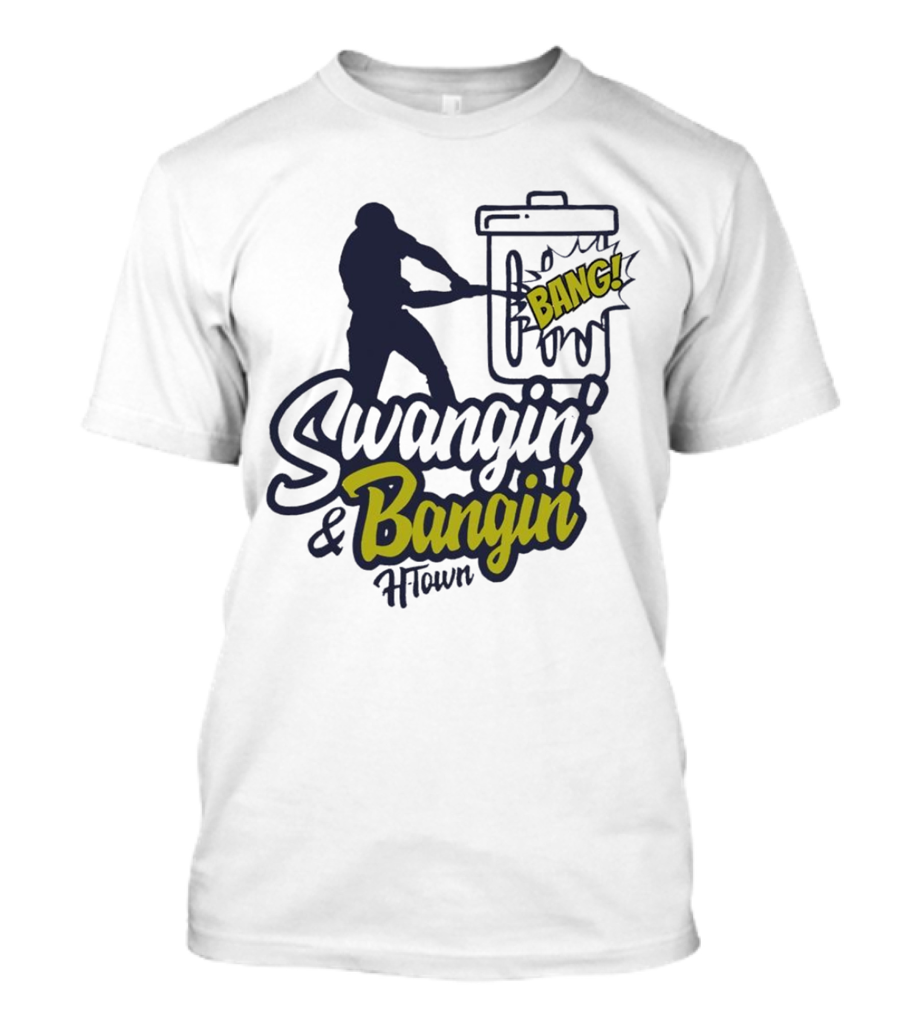 Swangin' And Bangin' Bang H-Town Houston Astros T-Shirt