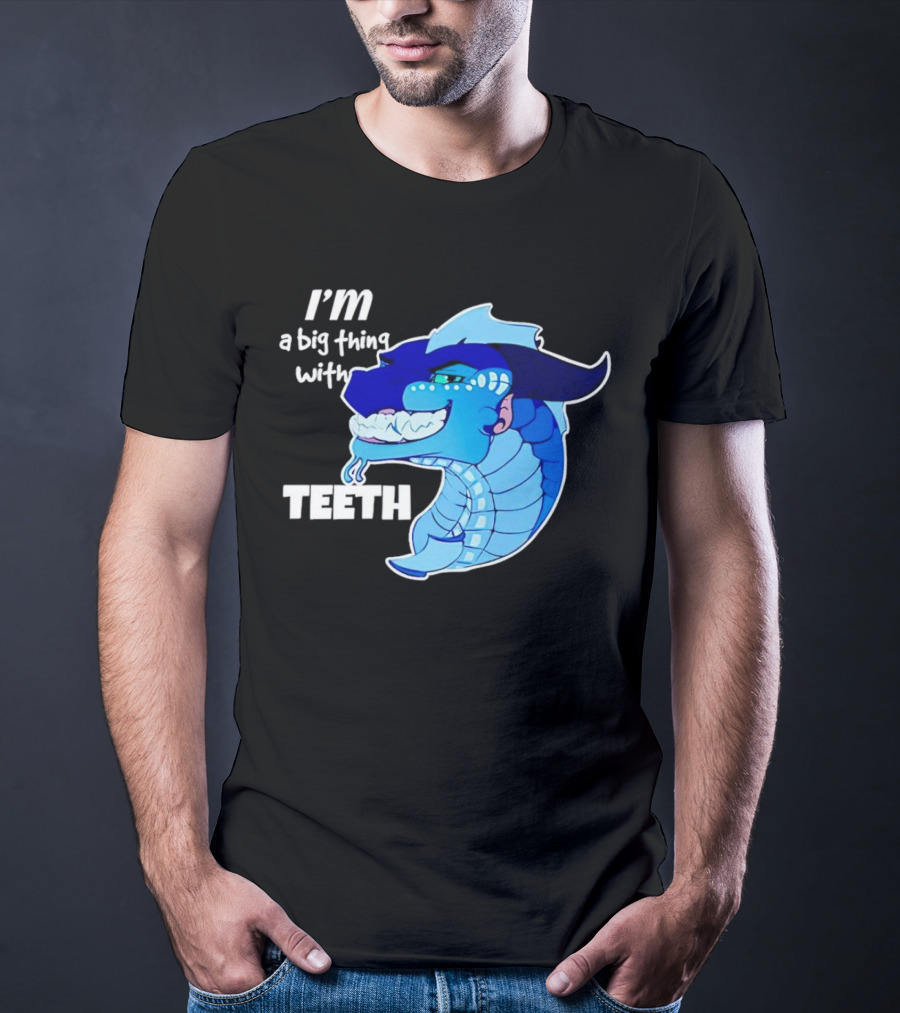 I'm A Big Thing With Teeth Blue Cartoon Dragon Head T-Shirt