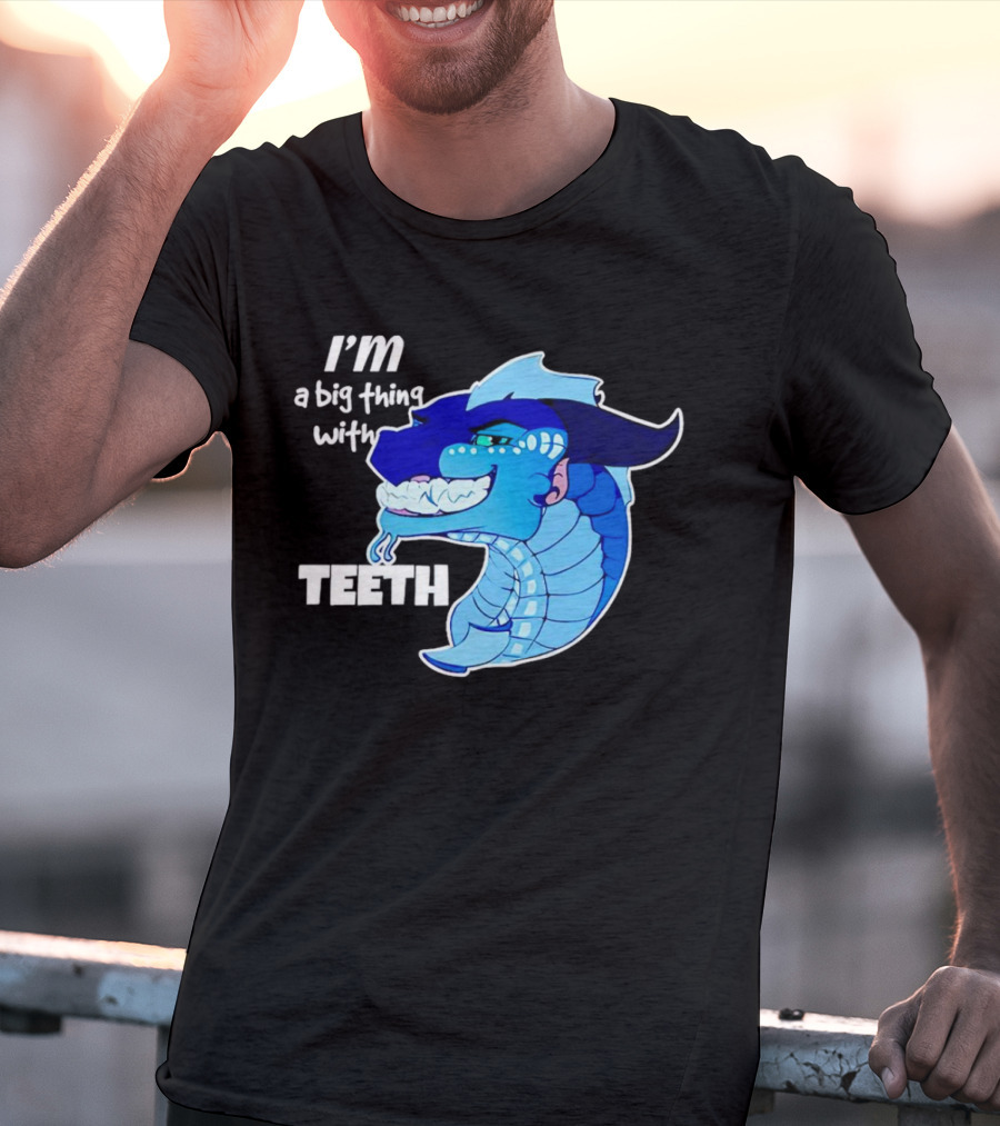I'm A Big Thing With Teeth Blue Cartoon Dragon Head T-Shirt