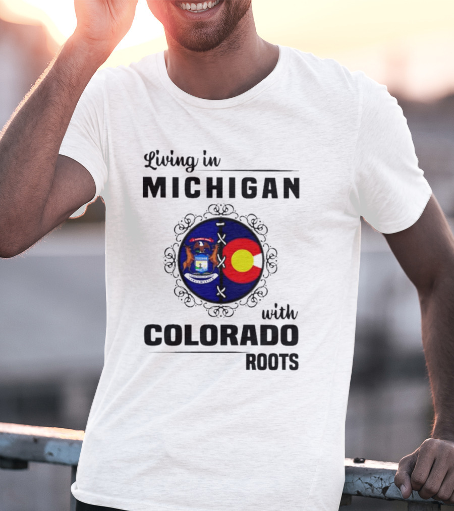 Living In Michigan With Colorado Roots Crest Emblem T-Shirt