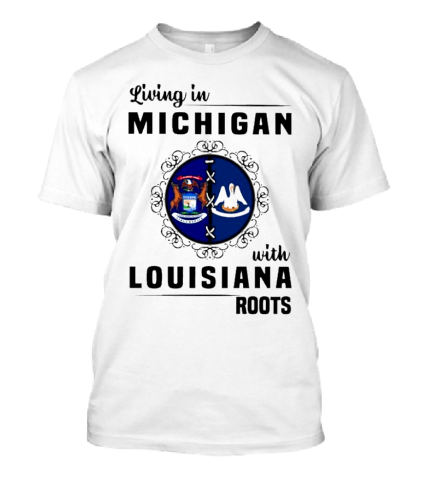 Living In Michigan With Louisiana Roots Emblem Featuring State Symbols T-Shirt