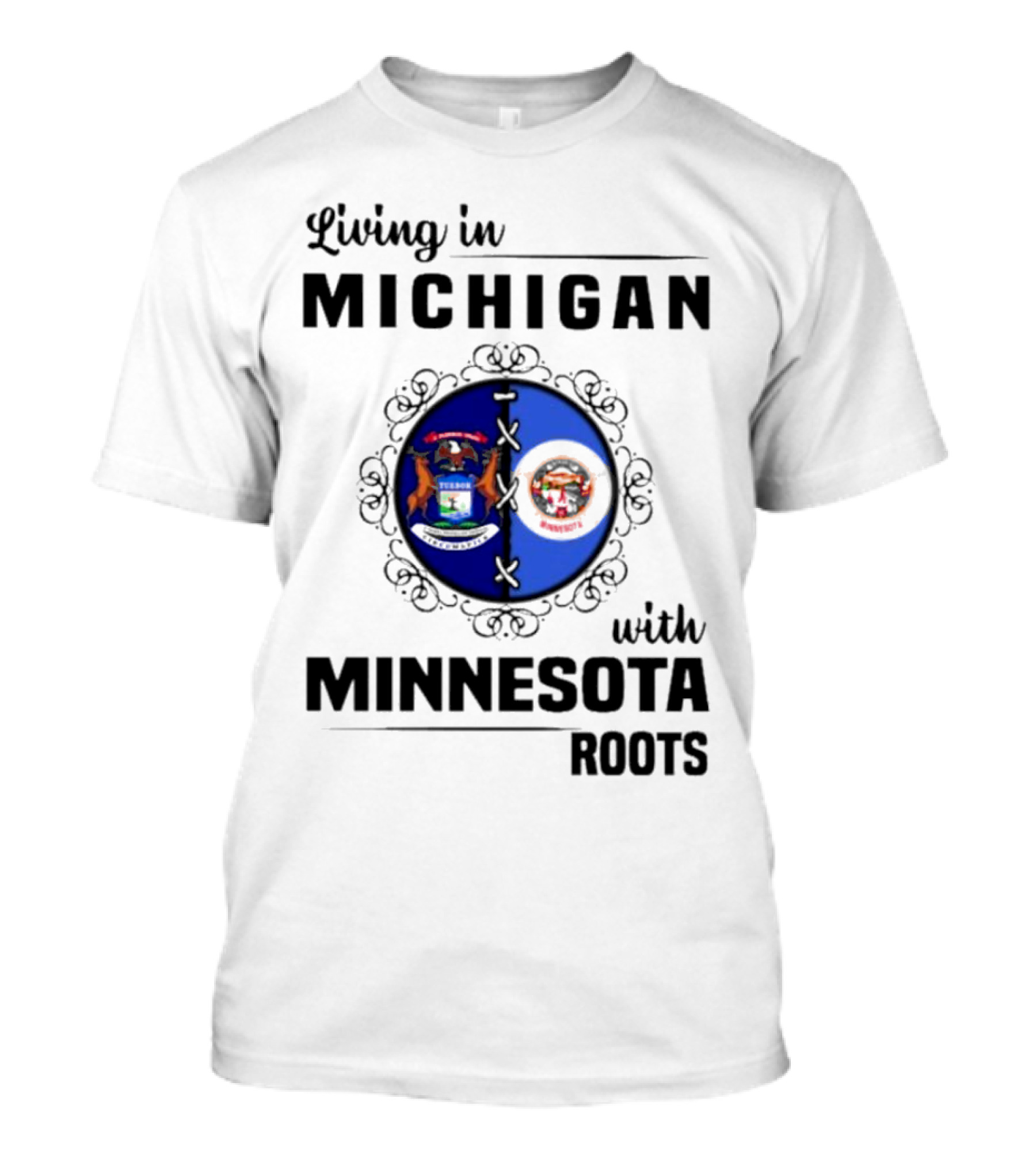 Living In Michigan Michigan Seal With Minnesota Roots Minnesota Seal T-Shirt